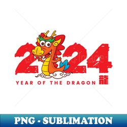 Happy Chinese New Year 2024 Year of the Dragon - Special Edition Sublimation PNG File - Add a Festive Touch to Every Day