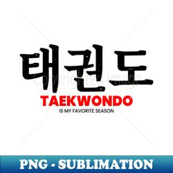 taekwondo - Artistic Sublimation Digital File - Perfect for Personalization