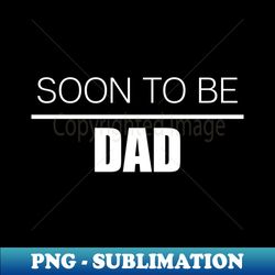 Soon to be dad - Retro PNG Sublimation Digital Download - Enhance Your Apparel with Stunning Detail