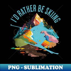 Id rather be skiing - Vintage Sublimation PNG Download - Perfect for Creative Projects