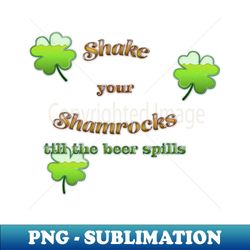Shake Your Shamrocks - PNG Sublimation Digital Download - Boost Your Success with this Inspirational PNG Download