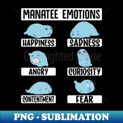 Manatee Emotion - Funny Sea Cows Sirenia Dugong Lover - Trendy Sublimation Digital Download - Boost Your Success with this Inspirational PNG Download