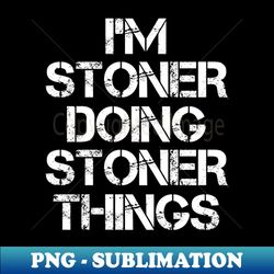 Stoner - Stylish Sublimation Digital Download - Instantly Transform Your Sublimation Projects