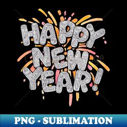 happy new year - Aesthetic Sublimation Digital File - Instantly Transform Your Sublimation Projects