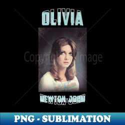 olivia newton - PNG Transparent Sublimation Design - Stunning Sublimation Graphics