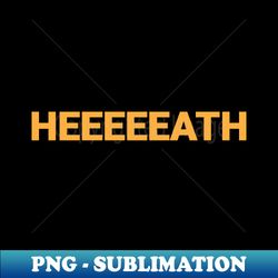 Heath Miller HEEEEEATH - PNG Transparent Sublimation File - Perfect for Sublimation Mastery