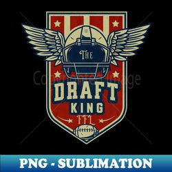 The Draft King-Fantasy Football - Digital Sublimation Download File - Perfect for Sublimation Art