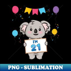 Im 21 Cute Koala Holding 21 Years Old 21th Birthday Outfit - Exclusive PNG Sublimation Download - Defying the Norms