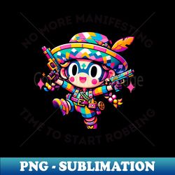 No More Manifesting - Retro PNG Sublimation Digital Download - Bold & Eye-catching