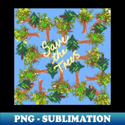 Trees are life - Premium PNG Sublimation File - Unleash Your Inner Rebellion