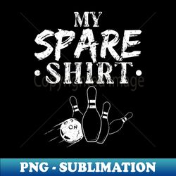 Spare Me Bowling - PNG Transparent Digital Download File for Sublimation - Unlock Vibrant Sublimation Designs