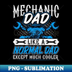 Mechanic Dad - Funny Auto Mechanic Repairman Automotive Dad - Stylish Sublimation Digital Download - Perfect for Creative Projects