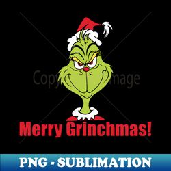 Merry grinchmas - PNG Transparent Sublimation Design - Unleash Your Inner Rebellion