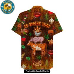 BEST BBQ Id smoke that Hawaiian Shirt