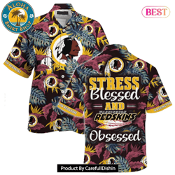 BEST Washington Redskins NFL Hawaiian Shirt Stress Blessed Obsessed Summer Beach Shirt Gift For Fans Redskins Hot Trend