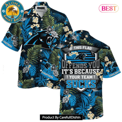 HOT TREND Carolina Panthers Hawaiian Shirt With Tropical Pattern If This Flag Offends You Its Because You Team Sucks