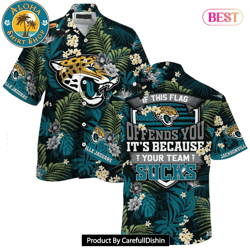 HOT TREND Jacksonville Jaguars Hawaiian Shirt With Tropical Pattern If This Flag Offends You ItS Because You Team Sucks