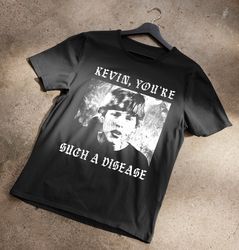 Kevin, Youre Such A Disease Home Alone Metal T-Shirt