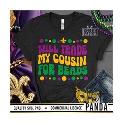 Will Trade Cousin For Beads PNG, Family Mardi Gras , Mardi Gras Cousin Crew Png, Funny Mardi Gras Png, Mardi Gras Shirt