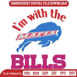 I'm With The Mafia Bills Embroidery Designs File, Bills Buffalo