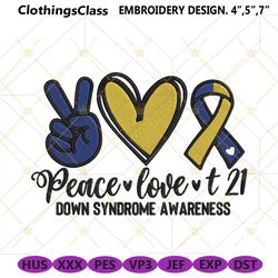 Peace Love T21 Embroidery Designs, Down Syndrome Awareness E, 30