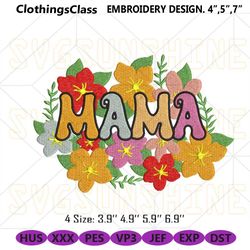 Mama Flowers Embroidery Files, Floral Mama Embroidery Design, 8