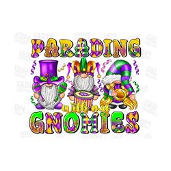 Parading with my gnomies png sublimation design download, Happy Mardi Gras png, Mardi Gras carnival png, sublimate desig