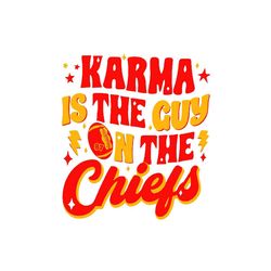 Karma is the guy on the chiefs png , svg   instant download file  svg png zip files for Cricut & Silhouette Cameo  Sw