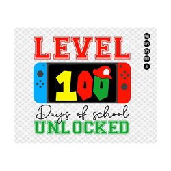 Level 100 Days Of School Unlocked SVG PNG , Video Games Boys Gamer school svg file shirt , 42