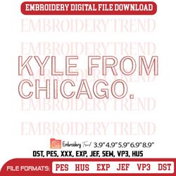 Kyle From Chicago Embroidery File Kyle Davidson Machine