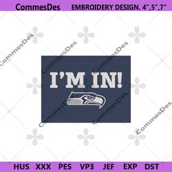 Seattle Seahawks Im In Logo Embroidery, Seattle Seahawks Machine Embroidery