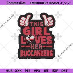 Tampa Bay This Girl Loves Her Buccaneers Embroidery Files, NFL Embroidery Files, Tampa Bay Buccaneers File