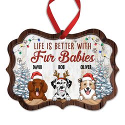 Life Is Better With Fur Babies Personalized Ornament For Dog Lover