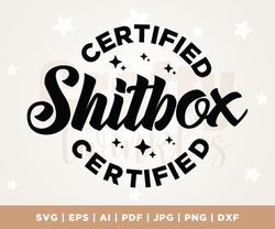 certified shitbox svg, sarcastic svg, sarcasm svg, car decal svg, bumper sticker svg, funny decal svg, cut file, funny s