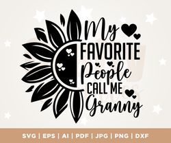My favorite people call me Granny, Granny SVG design, Grandma shirt SVG, Sunflower Digital Download, Silhouette, Cricut,