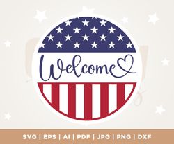 Patriotic Welcome round sign, July 4th door decor SVG, Stars and Stripes SVG, Cricut, Png, Svg, sublimation, Independenc
