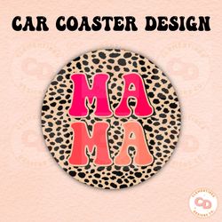 Mama Car Coaster PNG Design,Sublimation Designs,Mama png,Car coaster sublimation,Coaster designs,Trendy png,Sublimation