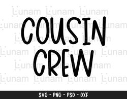 Cousin Crew SVG, Cousin svg, dxf and png instant download, Best cousin svg, Cousin Quote svg, New To The Crew svg, The C