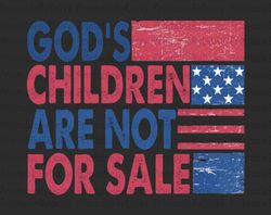 gods children are not for sale png, funny quote gods children png, patriotic flag png, independence day png, vintage chi