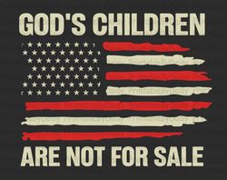 gods children are not for sale svg, funny quote gods children svg, patriotic flag svg, independence day svg, the sounds