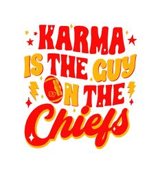 Karma is the guy on the chiefs png , svg  - instant download file - svg png zip files for Cricut & Silhouette Cameo - Sw