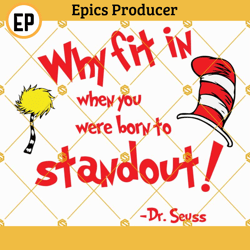 Why fit in when you were born to stand out Svg Png, Dr seuss Svg, Dr seuss Quotes Svg, Dr Seuss Hat Svg
