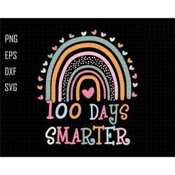 100 Days Smarter Svg, Boho Rainbow Svg, Teacher Appreciation Svg, Teacher Life Svg, 100th Day School Svg, In My 100 Days