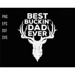 Best Bucking Dad Ever Svg, Best Bucking Svg, Father Gift Svg, Deer Hunting Svg, Dad Hunting Svg, Fathers Day Svg, US Fla