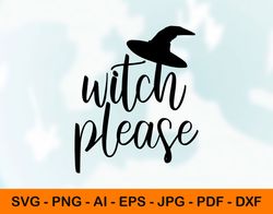witch please svg for halloween shirt, witch hat png, jpg