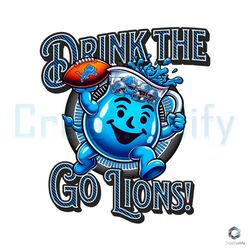 Drink The Kool Aid Go Lions PNG Funny Detroit Football File, Sunday Football Digital Download File