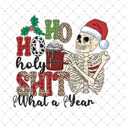 Ho Ho Holy Shit What A Year Funny Christmas Skeleton Drinking Coffee Sublimation PNG