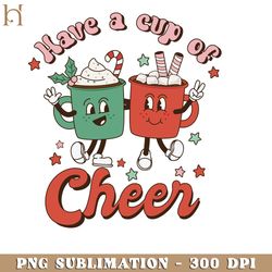 Have A Cup And Cheer Retro Christmas Cup of Cheer PNG Graphic