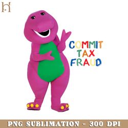 commit tax fraud funny saying sticker png download