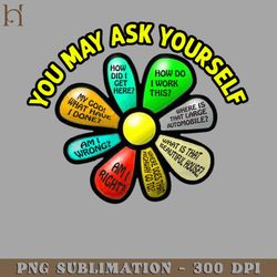 You May Ask Yourself PNG Download
